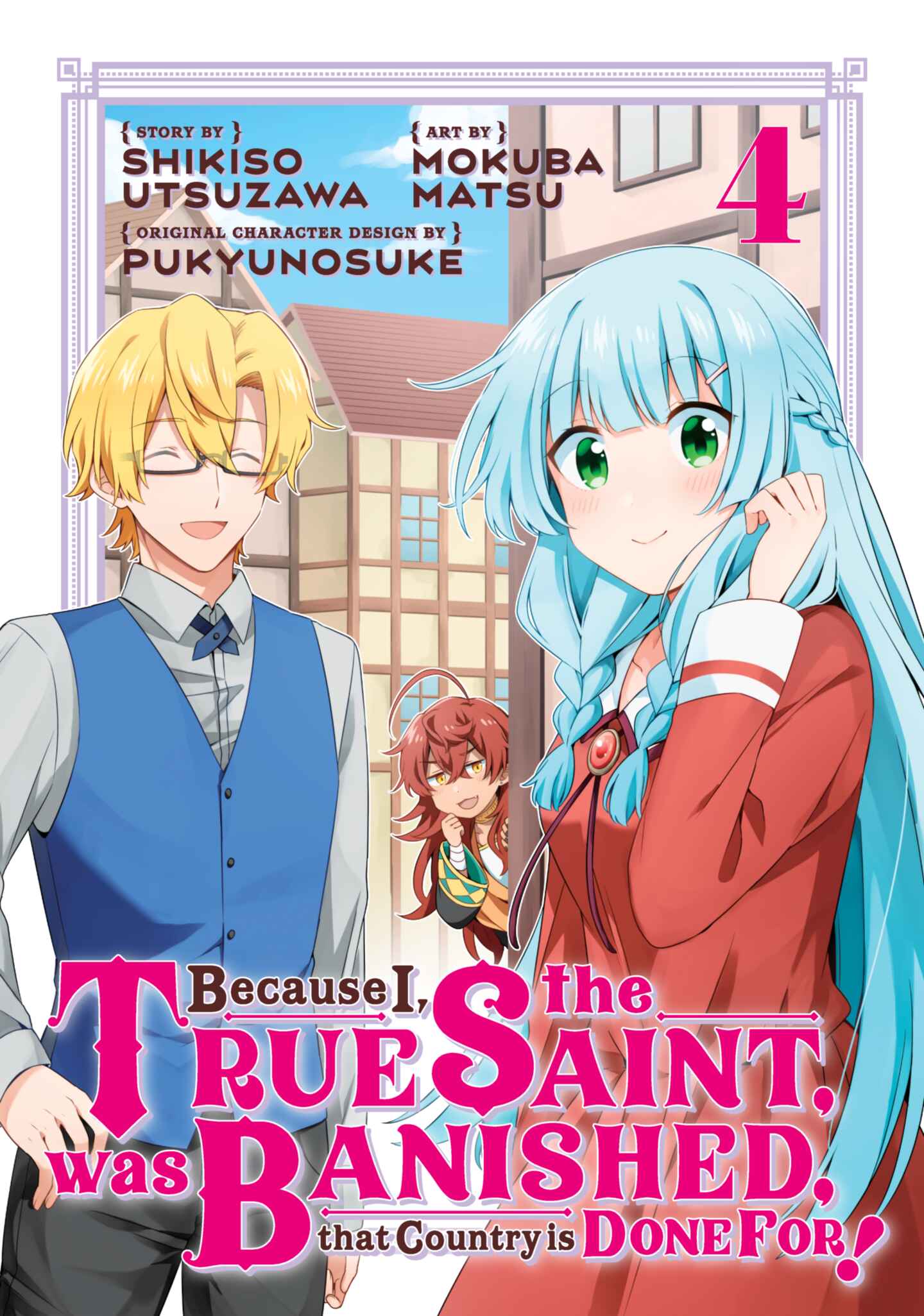 Because I, the True Saint, was Banished, that Country is Done For!, Volume 4